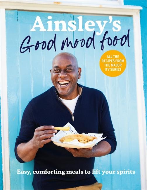 Ainsleys Good Mood Food: Easy, comforting meals to lift your spirits