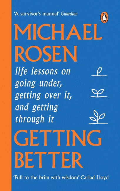 Getting Better: Life lessons on going under, getting over it, and getting through it