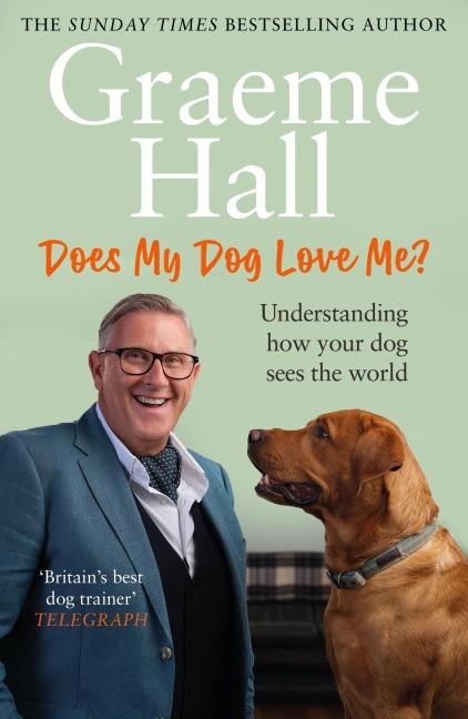 Does My Dog Love Me?: Understanding How Your Dog Sees the World