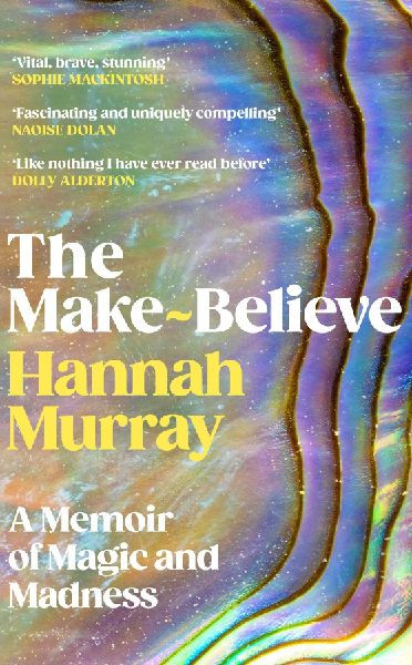 The Make-Believe: A memoir of magic and madness