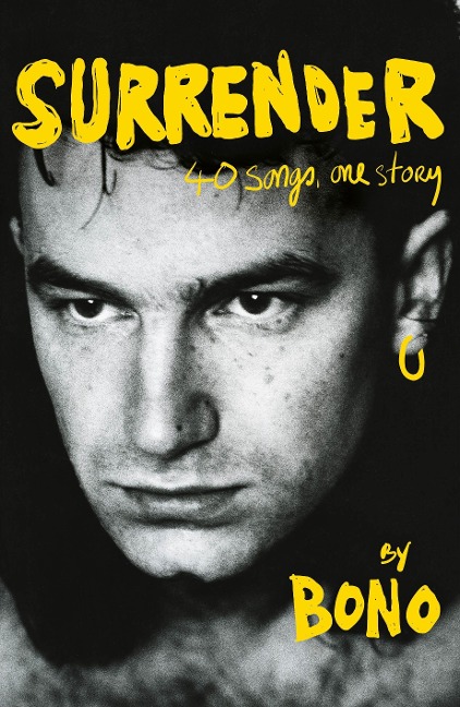 Bono: Stories of Surrender: Bono Autobiography: 40 Songs, One Story