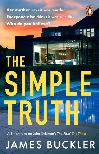 The Simple Truth: A gripping, twisty, thriller that you wont be able to put down, perfect for fans of Anatomy of a Scandal and Showtrial
