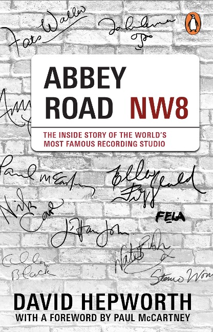 Abbey Road: The Inside Story of the Worlds Most Famous Recording Studio (with a foreword by Paul McCartney)