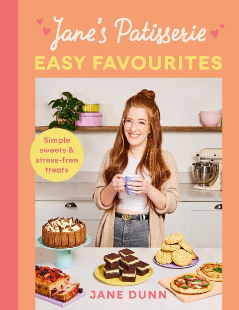 Janes Patisserie Easy Favourites: Simple sweets & stress-free treats