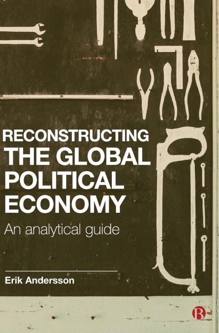 Reconstructing the Global Political Economy: An Analytical Guide
