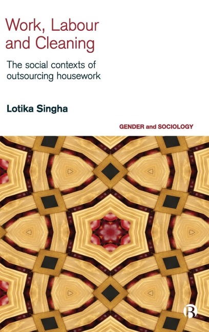 Work, Labour and Cleaning: The Social Contexts of Outsourcing Housework