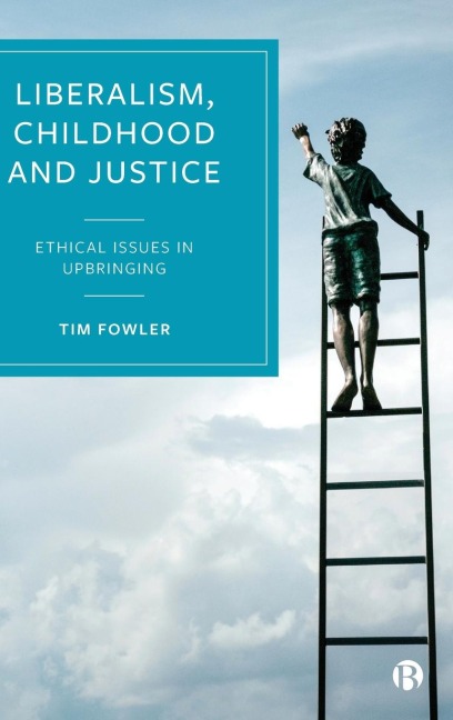 Liberalism, Childhood and Justice: Ethical Issues in Upbringing