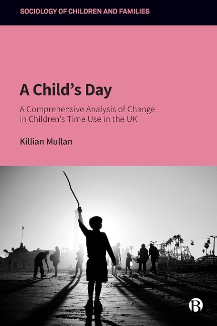 A Child's Day: A Comprehensive Analysis of Change in Children's Time Use in the UK