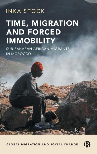 Time, Migration and Forced Immobility: Sub-Saharan African Migrants in Morocco