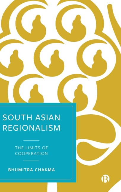 South Asian Regionalism: The Limits of Cooperation