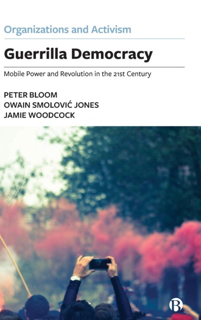 Guerrilla Democracy: Mobile Power and Revolution in the 21st Century