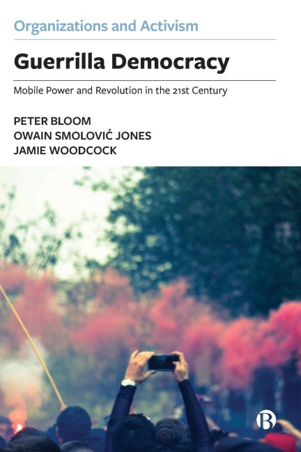 Guerrilla Democracy: Mobile Power and Revolution in the 21st Century