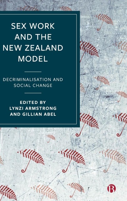 Sex Work and the New Zealand Model Decriminalisation and Social Change