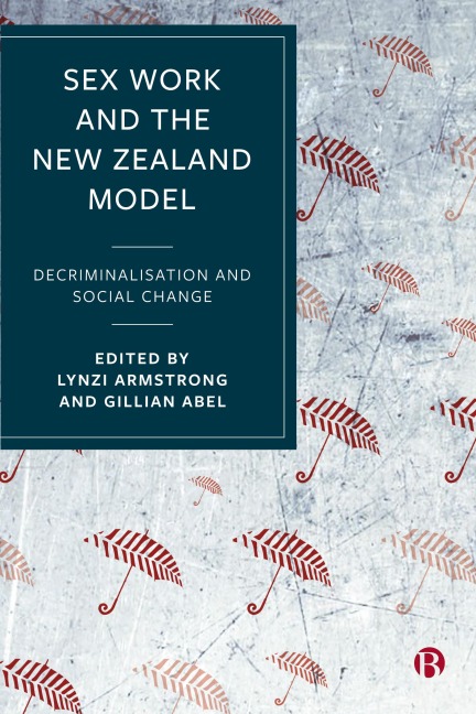 Sex Work and the New Zealand Model Decriminalisation and Social Change