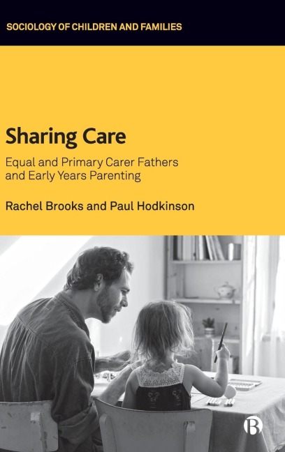 Sharing Care: Equal and Primary Carer Fathers and Early Years Parenting