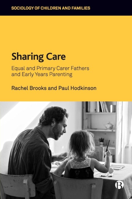 Sharing Care: Equal and Primary Carer Fathers and Early Years Parenting
