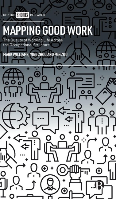 Mapping Good Work: The Quality of Working Life Across the Occupational Structure