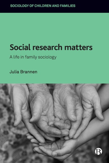 Social Research Matters: A Life in Family Sociology