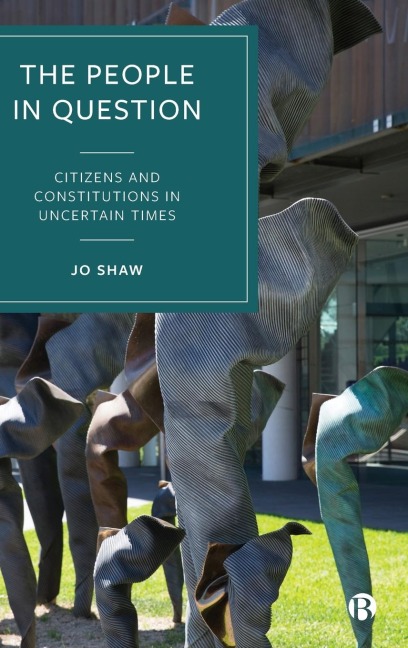 The People in Question: Citizens and Constitutions in Uncertain Times