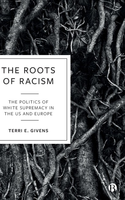 Roots of Racism: The Politics of White Supremacy in the US and Europe