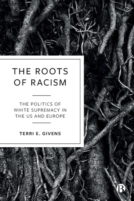Roots of Racism: The Politics of White Supremacy in the US and Europe
