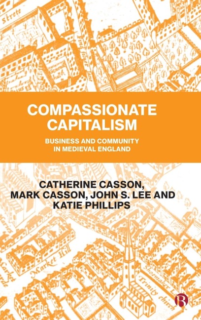 Compassionate Capitalism: Business and Community in Medieval England