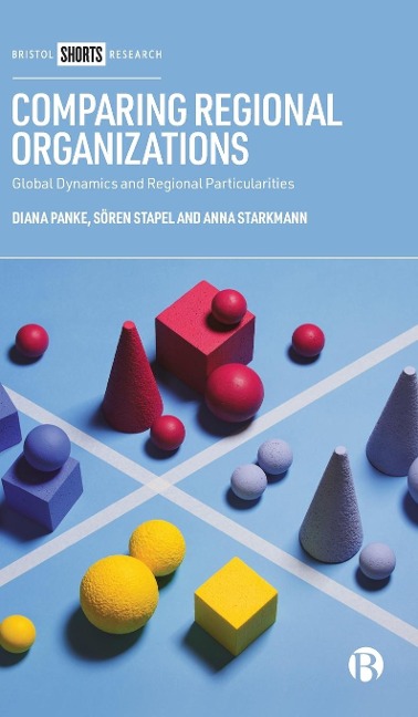 Comparing Regional Organizations: Global Dynamics and Regional Particularities