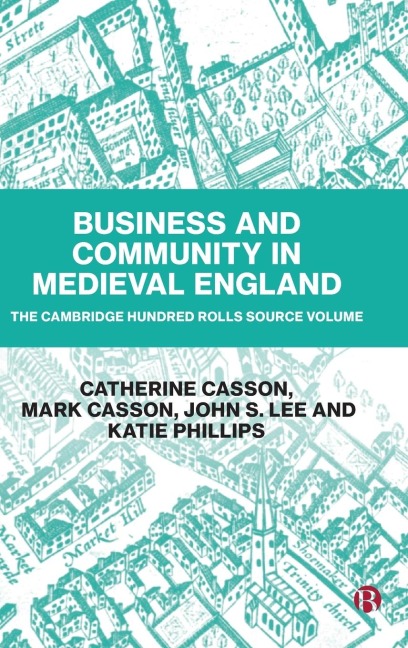 Business and Community in Medieval England: The Cambridge Hundred Rolls Source Volume