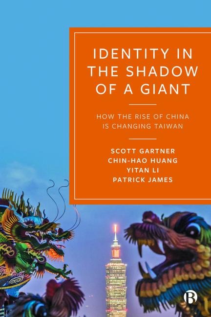 Identity in the Shadow of a Giant: How the Rise of China Is Changing Taiwan