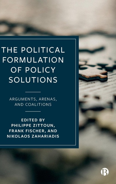 Political Formulation of Policy Solutions: Arguments, Arenas, and Coalitions