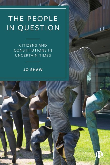 The People in Question: Citizens and Constitutions in Uncertain Times