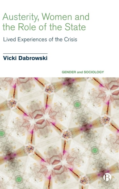 Austerity, Women and the Role of the State: Lived Experiences of the Crisis