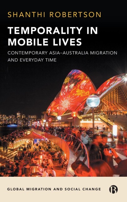 Temporality in Mobile Lives: Contemporary Asia-Australia Migration and Everyday Time