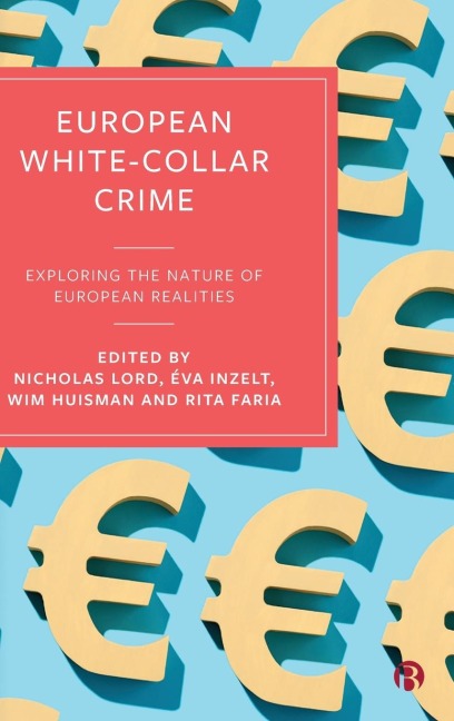 European White-Collar Crime: Exploring the Nature of European Realities