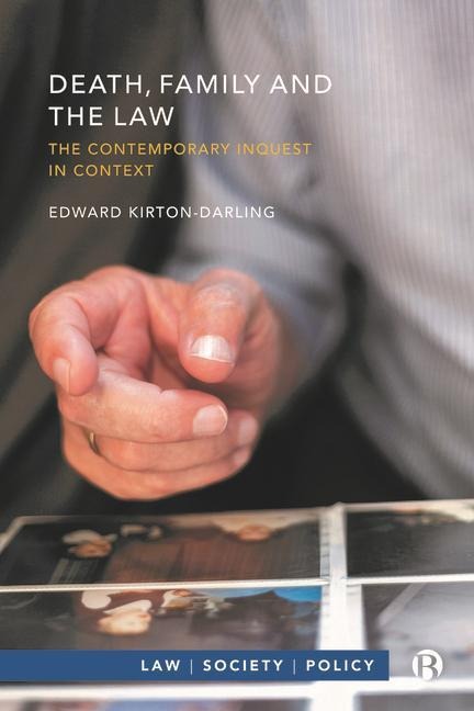 Death, Family and the Law: The Contemporary Inquest in Context