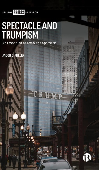 Spectacle and Trumpism: An Embodied Assemblage Approach