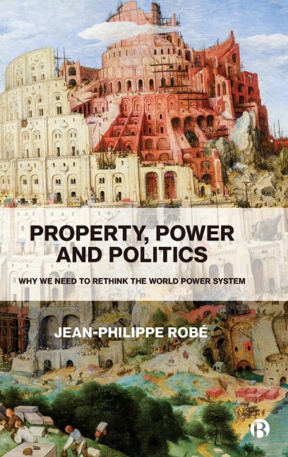 Property, Power and Politics: Why We Need to Rethink the World Power System
