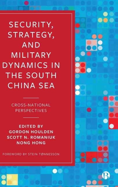 Security, Strategy, and Military Dynamics in the South China Sea: Cross-National Perspectives