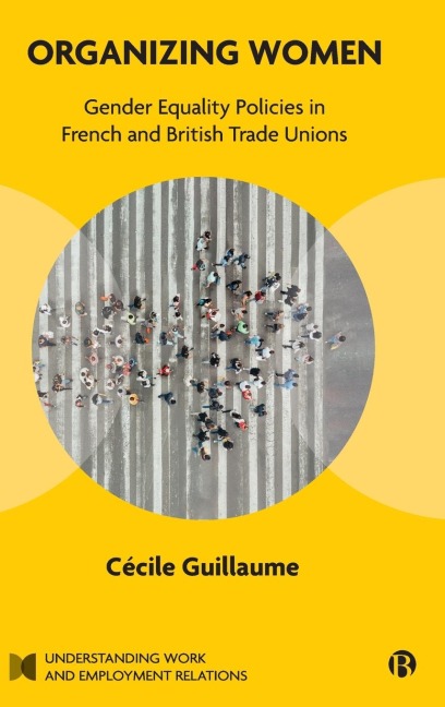 Organizing Women: Gender Equality Policies in French and British Trade Unions