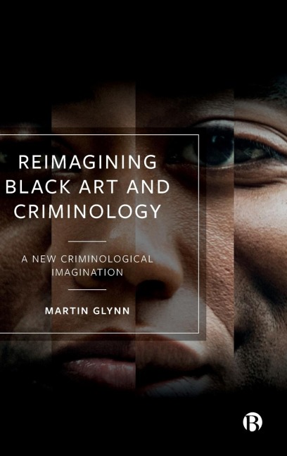 Reimagining Black Art and Criminology: A New Criminological Imagination
