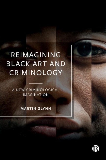 Reimagining Black Art and Criminology: A New Criminological Imagination