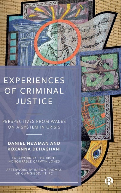 Experiences of Criminal Justice: Perspectives From Wales on a System in Crisis