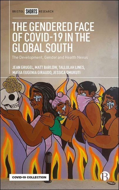 The Gendered Face of Covid-19 in the Global South: The Development, Gender and Health Nexus