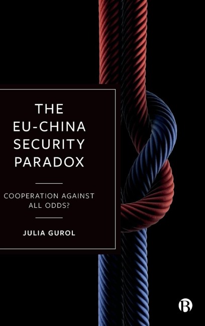Eu-China Security Paradox: Cooperation Against All Odds?