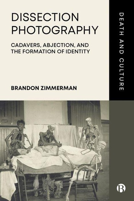Dissection Photography: Cadavers, Abjection, and the Formation of Identity