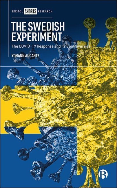 The Swedish Experiment: The Covid-19 Response and Its Controversies