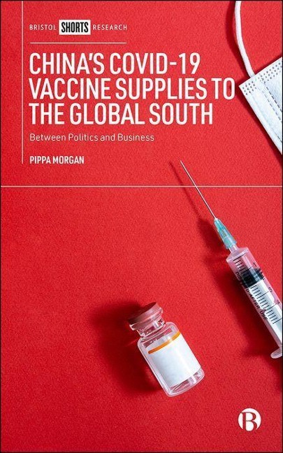 China's Covid-19 Vaccine Supplies to the Global South: Between Politics and Business