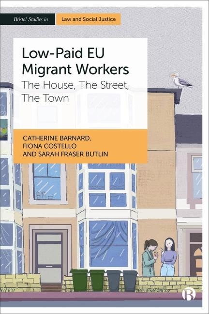 Low-Paid EU Migrant Workers: The House, the Street, the Town