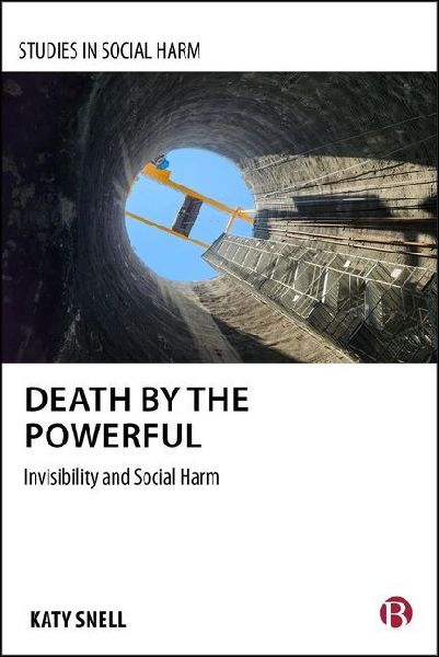 Death by the Powerful: Invisibility and Social Harm