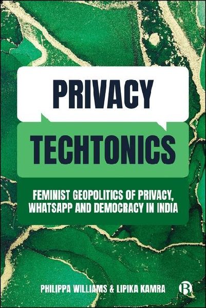 Privacy Techtonics: Feminist Geopolitics of Privacy, Whatsapp and Democracy in India